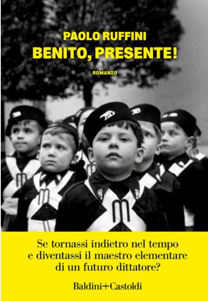 Il libro della settimana, “Benito, Presente!” di Paolo Ruffini